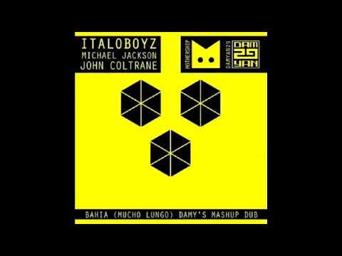 Italoboyz feat. John Coltrane vs. Michael Jackson - Bahia (Damyan29's Dub Mix Radio Edit)