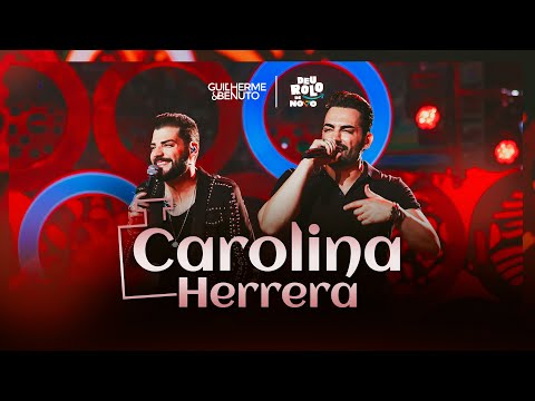Guilherme e Benuto - Carolina Herrera | DVD Deu Rolo de Novo