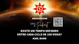 EXISTE UM TEMPO DEFINIDO ENTRE CADA CICLO DE 108 VIDAS