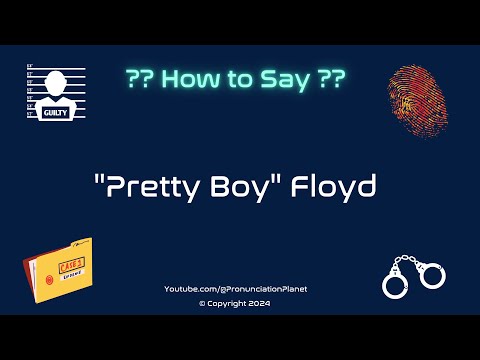How to Pronounce Famous Criminal: "Pretty Boy" Floyd? (CORRECTLY) | Pronunciation Planet