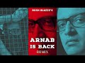 Arnab Is Back Blazze Remix Karo F I R Puchta Hai Bharat Arnab Goswami Latest Song