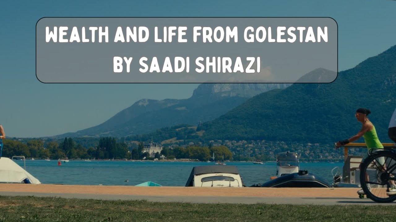 Wealth and Life from Golestan by Saadi Shirazi