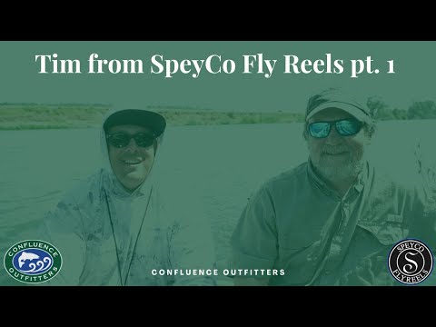Tim from SpeyCo Fly Reels pt. 1 || Confluence Outfitters