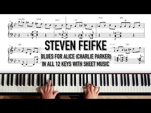 Steven Feifke - Blues For Alice (Charlie Parker) In All 12 Keys With Sheet Music
