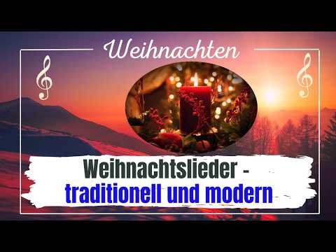 🎼🎄DEUTSCHE WEIHNACHTSLIEDER - Traditionell und Modern