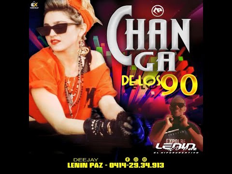 🇻🇪🔥CHANGA DE LOS 90 VOL1 DJ LENIN PAZ🇻🇪🔥