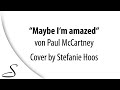 Maybe I'm amazed - Paul McCartney | Cover | Hochzeitssängerin Stefanie Hoos