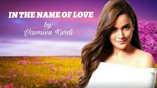 Download lagu IN THE NAME OF LOVE by Yasmien Kurdi (Lyrics) mp3