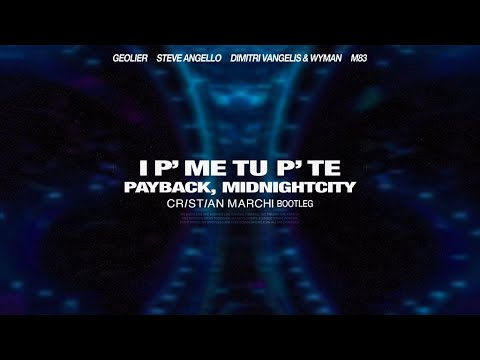 I p’ me, tu p’ te, Payback, Midnight City (Cristian Marchi Bootleg)