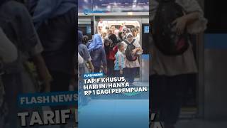 KABAR BAIK! Hari Ini, Tarif Khusus Transjakarta, MRT dan LRT hanya Rp 1 Bagi Perempuan