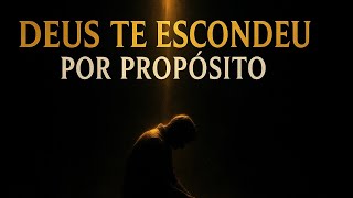 Você não está invisível…DEUS TE ESCONDEU para te proteger.