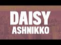 Ashnikko - Daisy (Lyrics) "I'm Crazy But You Like That"
