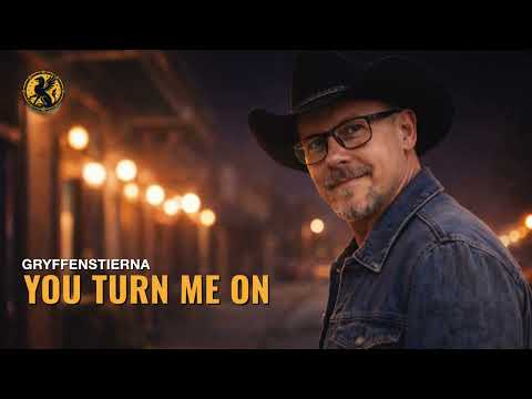 You Turn Me On - Gryffenstierna