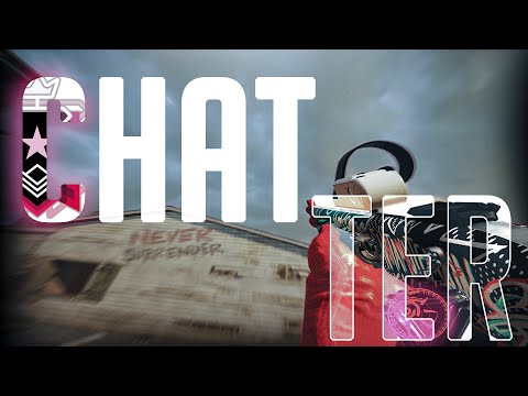 Chatter 🗣️ - Rainbow Six Siege