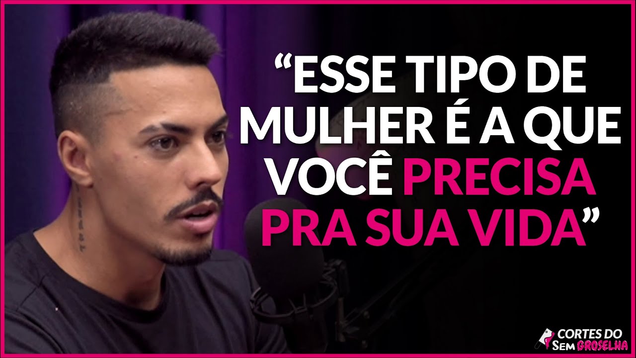 COMO SABER SE AQUELA MULHER É A CERTA PRA VOCÊ? | Cortes do Sem Groselha
