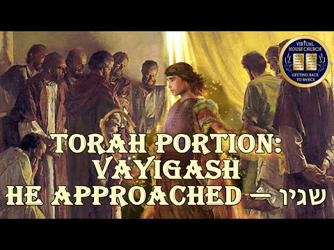 2020 Virtual House Church - Bible Study - Week 11: Va' Yigash