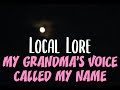LOCAL LORE My Grandma S Voice Calls My Name MNL