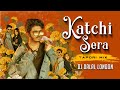 Katchi Sera Mass Tapori Remix DJ Dalal London Sai A Samyuktha Ken R Tamil DJ Songs