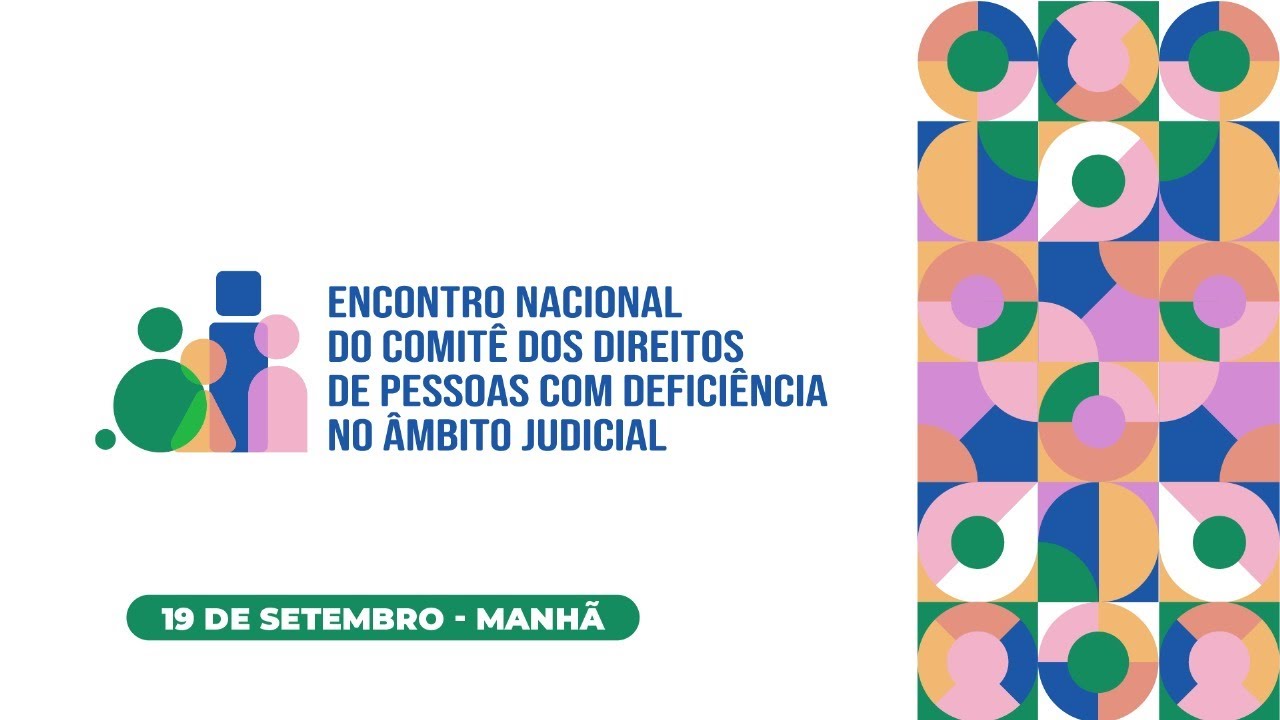 AD - I Enc. Nac. do Comitê dos Direitos de Pessoas com Deficiência no Âmbito Judicial - 19/9 (Manhã)