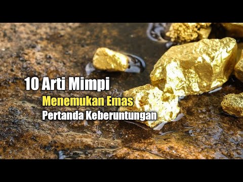 10 Arti Mimpi Menemukan Emas, Pertanda Keberuntungan