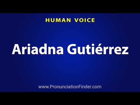How To Pronounce Ariadna Gutierrez