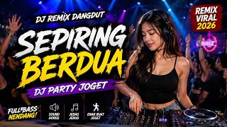 Download lagu DJ SEPIRING BERDUA 🎧 Full Bass Party Joget Terbaru 2026 | Dangdut Remix Jedag Jedug mp3 Download lagu DJ SEPIRING BERDUA 🎧 Full Bass Party Joget Terbaru 2026 | Dangdut Remix Jedag Jedug mp3