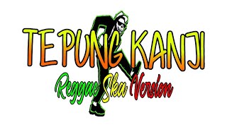 Download lagu TEPUNG KANJI (AKU RA MUNDUR DIK) REGGAE SKA VERSION mp3