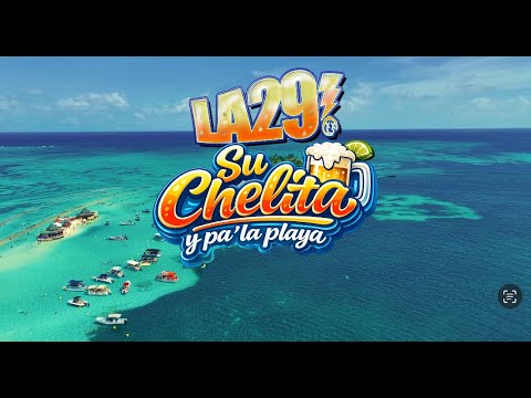 LA 29 - Su Chelita y pa' la playa (Videoclip)