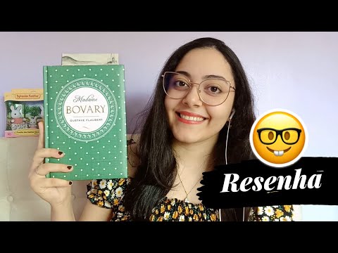 Resenha MADAME BOVARY de Gustave Flaubert (com spoliers)🌈 Palavras Mágicas