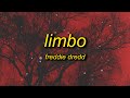 Freddie Dredd Limbo Slowed Lyrics Now Whats The Word Captain I Think I Caught You Lackin