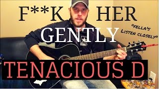 Fuck Her Gently - Tenacious D Guitar Lesson