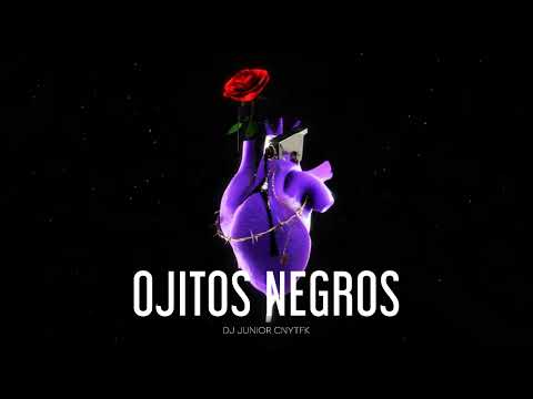 DJ Junior CNYTFK - OJITOS NEGROS (Official Audio)