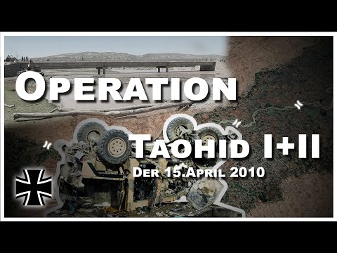 Operation Taohid I+II - Aufstandsbekämpfung der Bundeswehr in Baghlan Teil I