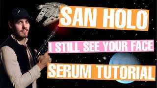 San Holo - I Still See Your Face Serum Tutorial [FREE DOWNLOADS]