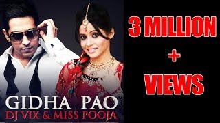 GIDHA PAO - OFFICIAL VIDEO - DJ VIX & MISS POOJA