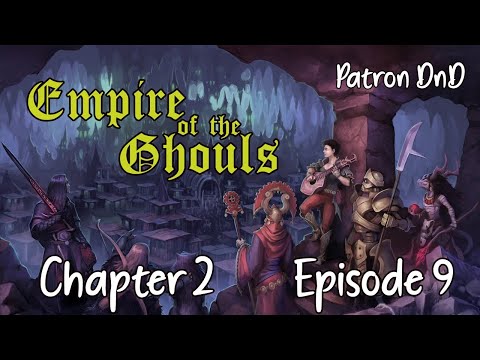 Empire of the Ghouls Chapter 2: Episode 9 - The Dread Fortress p1