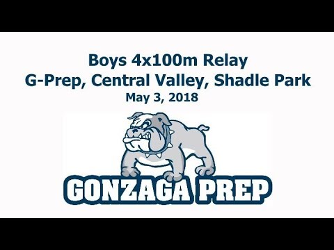 2018 GSL #4 - Gonzaga Prep, Central Valley, Shadle Park - Boys 4x100m Relay