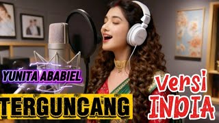 Download lagu TERGUNCANG YUNITA ABABIEL versi INDIA #versiindia #dangdutindia #popindia  mp3