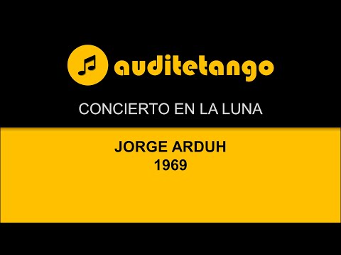 CONCIERTO EN LA LUNA - JORGE ARDUH - 1969 - TANGO STRUMENTALE