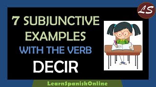 Spanish Grammar Subjunctive | 7 examples with the verb "Decir"