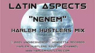 Latin Aspects - Nenem (Harlem Hustlers Mix)