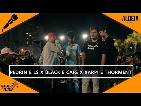 Black e Cafs x Xarpi e Thorment x Pedrin e LS | 129ª Batalha da Aldeia | Barueri | SP