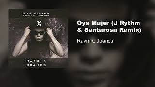 Oye mujer, junes( j Rythm Y Santarosa remito)