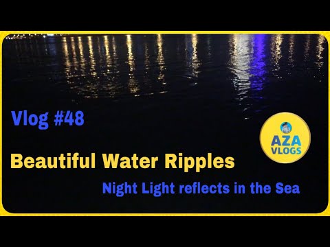 Night Lights reflecting in the Sea|Beautiful Water Ripples|Relaxing|AZA Vlogs|Vlog #48