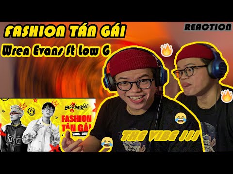 FASHION TÁN GÁI (BECK'STAGE CYPHER 2021) - Wren Evans ft Low G | (CHOKIE Reaction !!!)