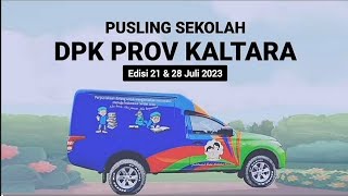 Pusling Sekolah DPK Kaltara edisi 21 dan 28 Juli 2023