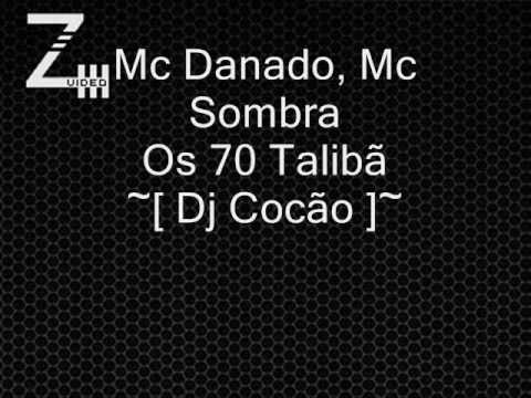 Mc Danado, Mc Sombra Os 70 Talibã ~ Dj Cocão ~