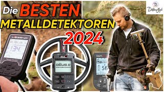 2024 - Die NEUEN und BESTEN Metalldetektoren  ! Alles zum SONDELN | Detektoren S
