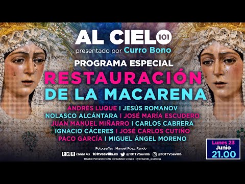 🔴 AL CIELO #121 - 23 junio | Programa especial en directo sobre la restauración de la Macarena