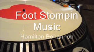 Foot Stompin Music  Hamilton Bohannon